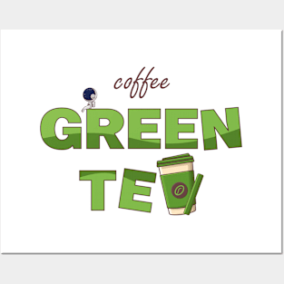 Coffee Green Tea Posters and Art